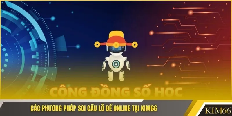 Các phương pháp soi cầu lô đề online tại KIM66
