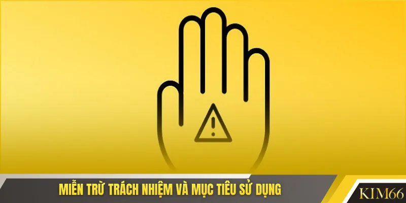 Miễn trừ trách nhiệm và mục tiêu sử dụng